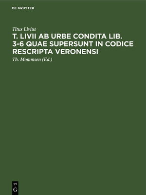 cover image of T. Livii ab urbe condita lib. 3-6 quae supersunt in codice rescripta Veronensi